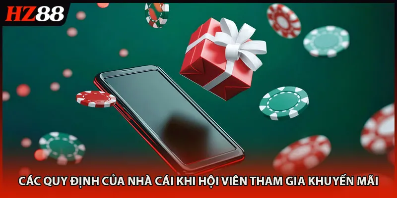 Các quy định của nhà cái khi hội viên tham gia khuyến mãi