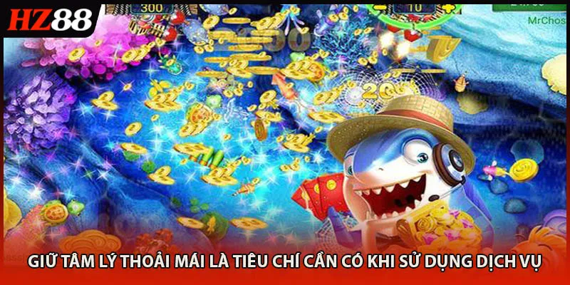 Giữ tâm lý thoải mái là tiêu chí cần có khi sử dụng dịch vụ