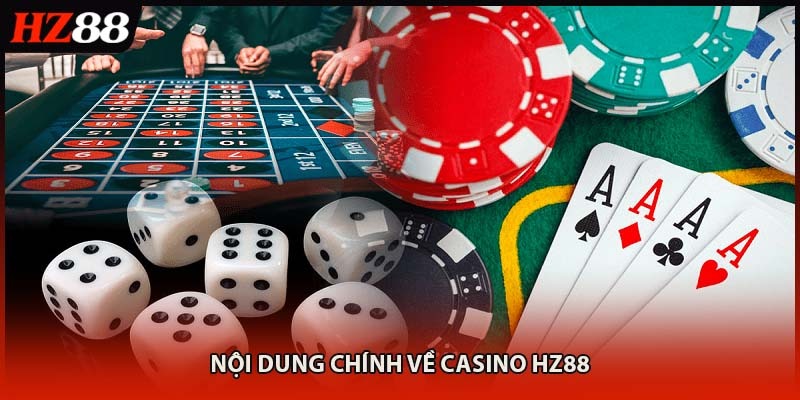 Nội dung chính về casino HZ88