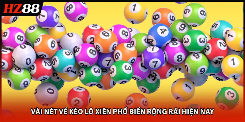 Vài nét về kèo lô xiên phổ biến rộng rãi hiện nay